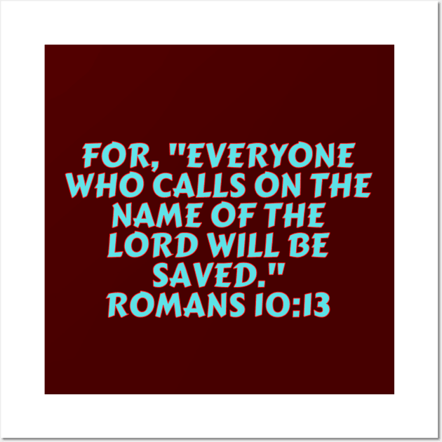 Bible Verse Romans 10:13 Wall Art by Prayingwarrior